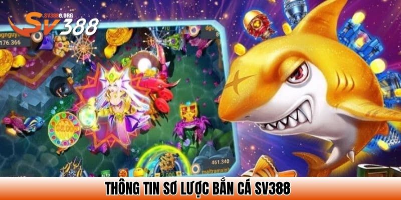 Thông tin sơ lược bắn cá SV388