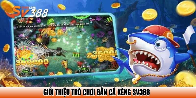Giới thiệu trò chơi bắn cá xèng SV388