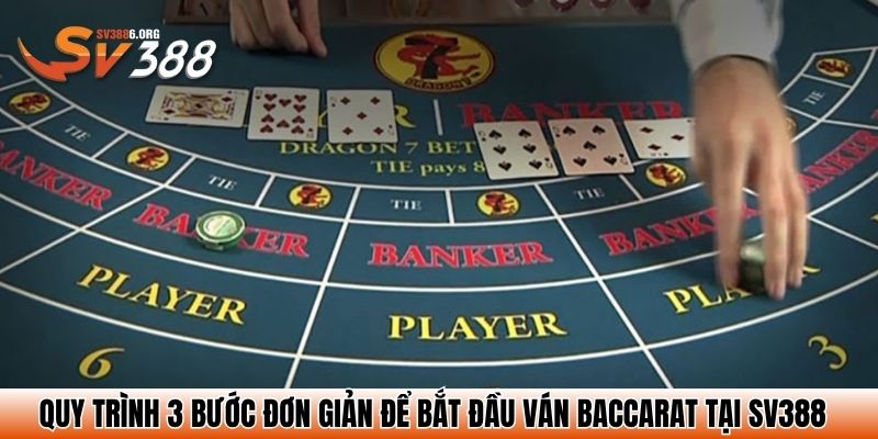 Cách Chơi Baccarat – Bí Quyết Thắng Lớn Tại Nền Tảng SV388 4 Quy trình 3 bước đơn giản để bắt đầu ván Baccarat tại SV388