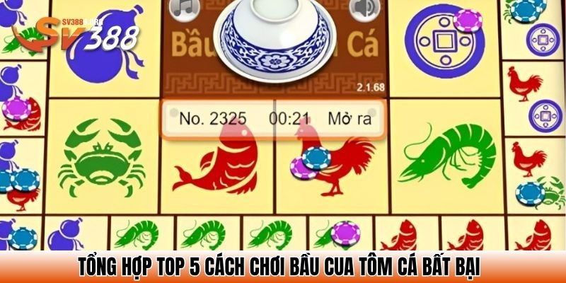 Cách Chơi Bầu Cua Tôm Cá – Bắt Cửa Chuẩn Trúng Tiền Nhanh 4 Tổng hợp top 5 cách chơi bầu cua tôm cá bất bại