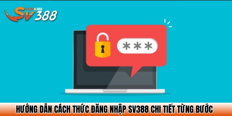 Hướng dẫn cách thức đăng nhập SV388 chi tiết từng bước