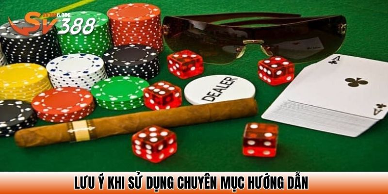 Lưu ý khi sử dụng chuyên mục hướng dẫn