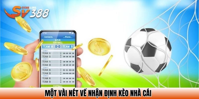 Một vài nét về nhận định kèo nhà cái