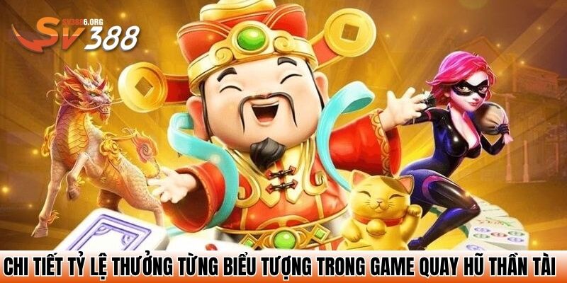 Nổ Hũ Thần Tài – Cuộc Săn Kho Báu Rực Lửa Tại SV388 3 Chi tiết tỷ lệ thưởng từng biểu tượng trong game quay hũ thần tài