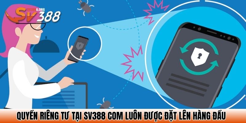 Tìm Hiểu Chính Sách Quyền Riêng Tư SV388 Mới Nhất 2025 2 Quyền riêng tư tại SV388 com luôn được đặt lên hàng đầu