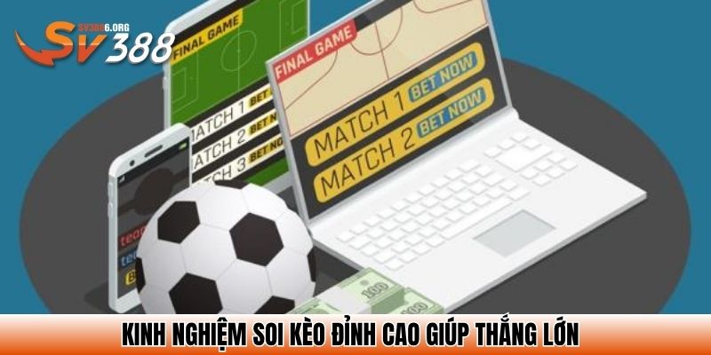 Soi Kèo Bóng Đá Hôm Nay - Cập Nhật Nhanh, Bắt Kèo Chuẩn 4 Kinh nghiệm soi kèo đỉnh cao giúp thắng lớn