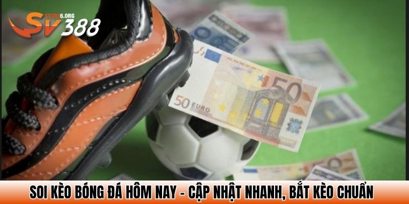 soi keo bong da hom nay