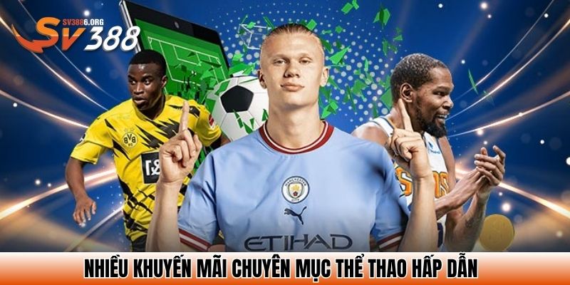 Nhiều khuyến mãi chuyên mục thể thao hấp dẫn