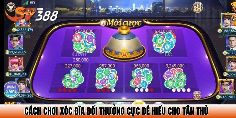 Cách chơi xóc đĩa đổi thưởng cực dễ hiểu cho tân thủ